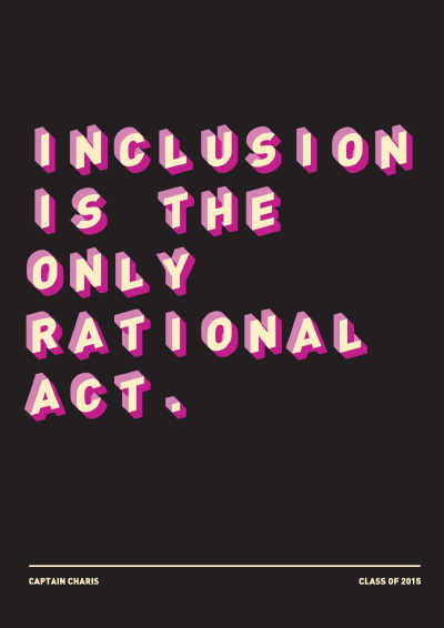 Inclusion is the only rational act - Captain Charis